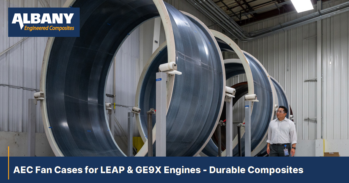 AEC Fan Cases for LEAP & GE9X Engines - Durable Composites